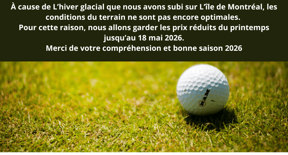 Important notice: winter conditions on Montréal island mean field quality is not optimal; spring prices extended until May 18, 2026. Golf ball on grass.